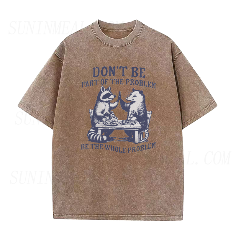 Be The Whole Problem Tee