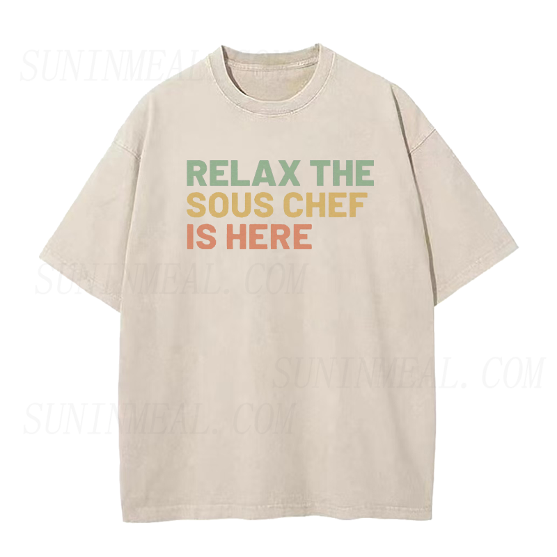 Relax The Sous Chef Is Here Tee