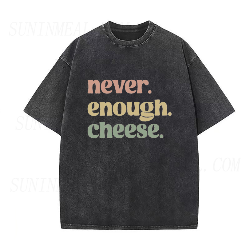 Never Enough Cheese Unisex Tee