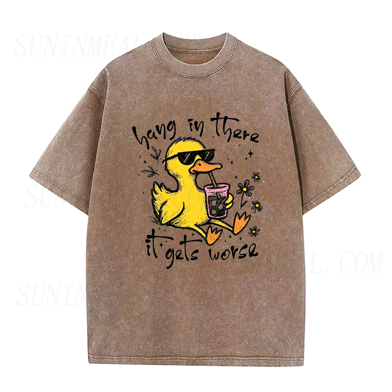 Hang In There It Gets Worse Cool Duck Unisex Tee