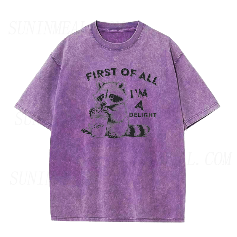 First of All I'm A Delight Raccoon Unisex Tee