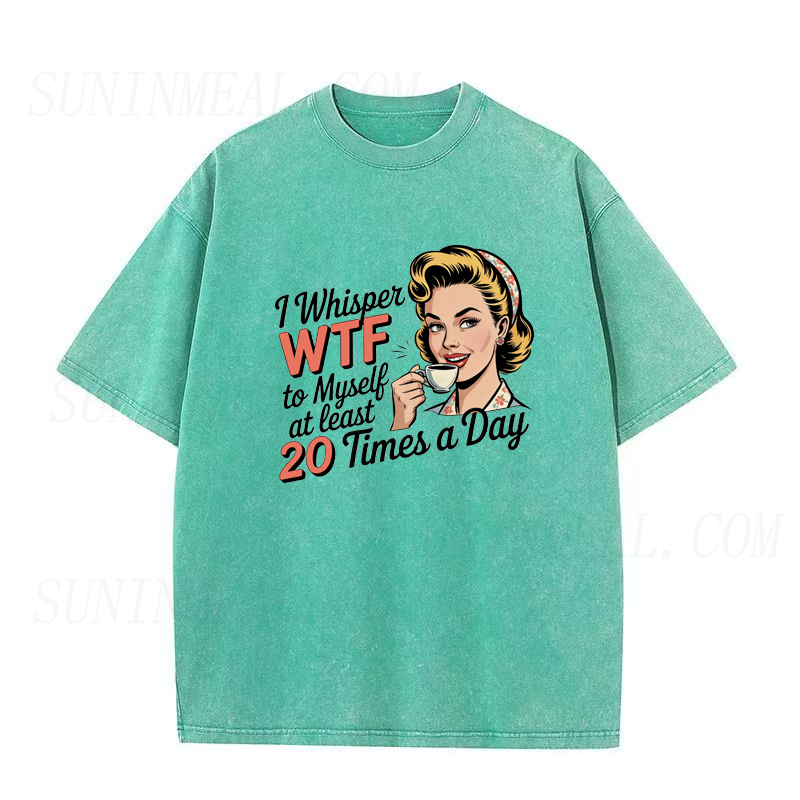 I Whisper WTF To Myself 20 Times A Day Unisex Tee