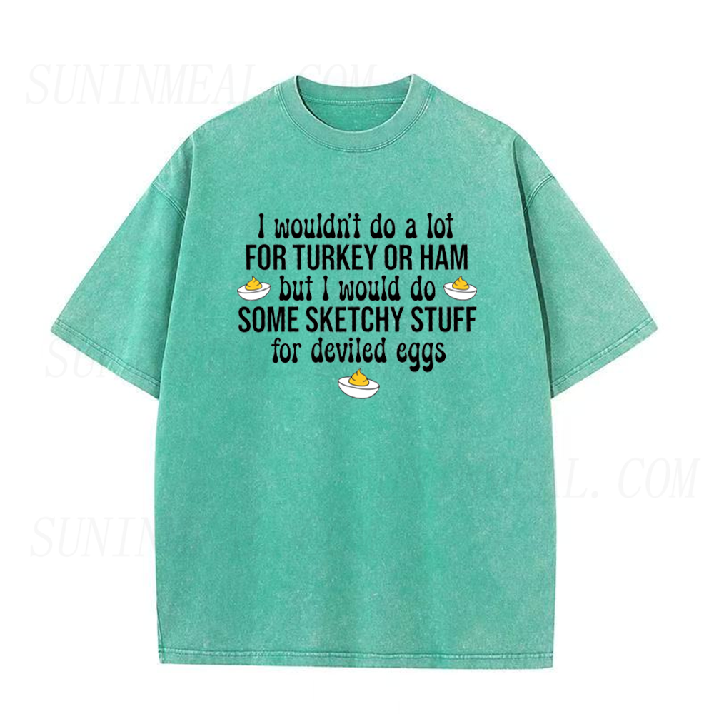 I Would Do Sketchy Stuff For Deviled Eggs Unisex Tee