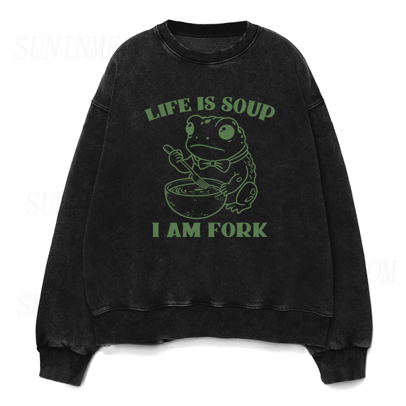 Life Is Soup I Am Fork Unisex Crewneck Sweatshirt