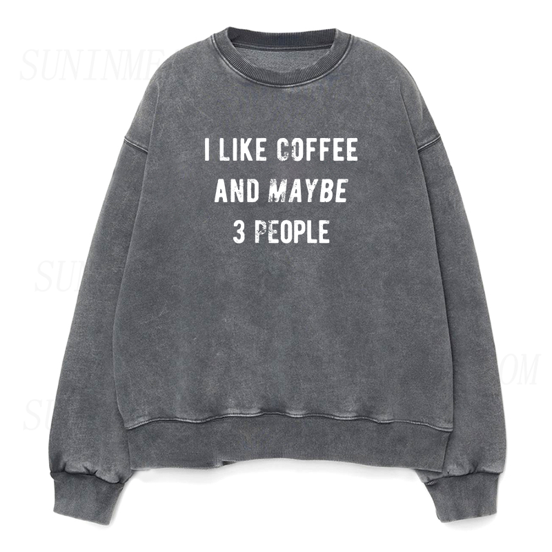 I Like Coffee And Maybe 3 People Unisex Crewneck Sweatshirt