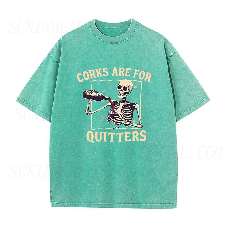 Corks Are For Quitters Unisex Tee