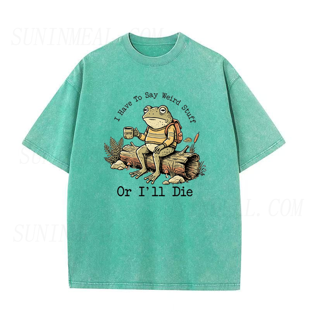 I Have To Say Weird Stuff Or I'll Die Frog Coffee Unisex Tee