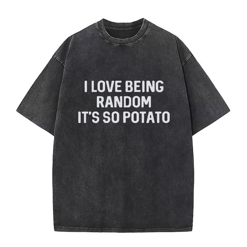 「I Love Being Random, It's So Potato」ユニセックスTシャツ