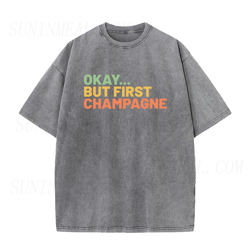Okay But First Champagne Unisex Tee