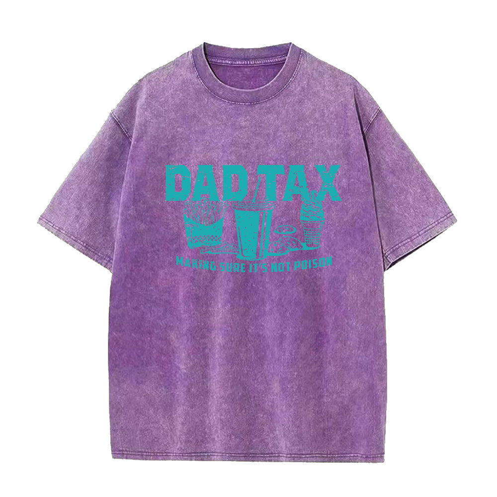 Dad Tax Making Sure It's Not Poison Unisex Tee