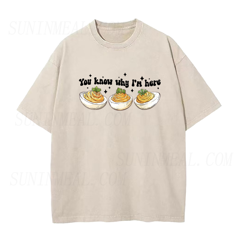 You Know Why I m Here Deviled Eggs Unisex Tee