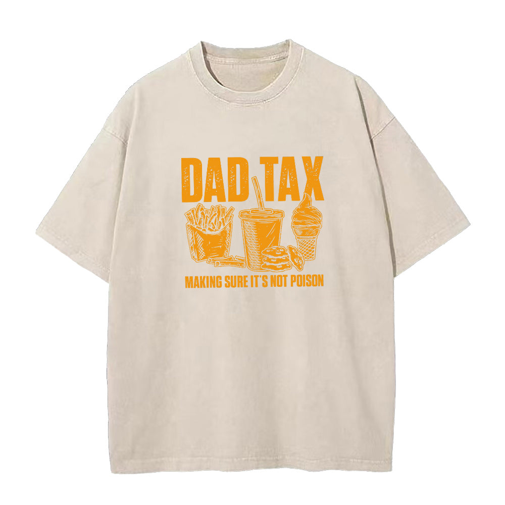Dad Tax Making Sure It's Not Poison Unisex Tee