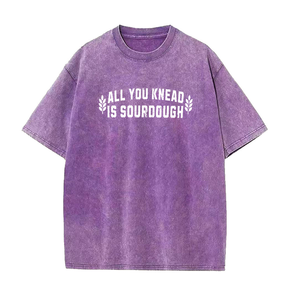 All You Knead Is Sourdough Unisex Tee