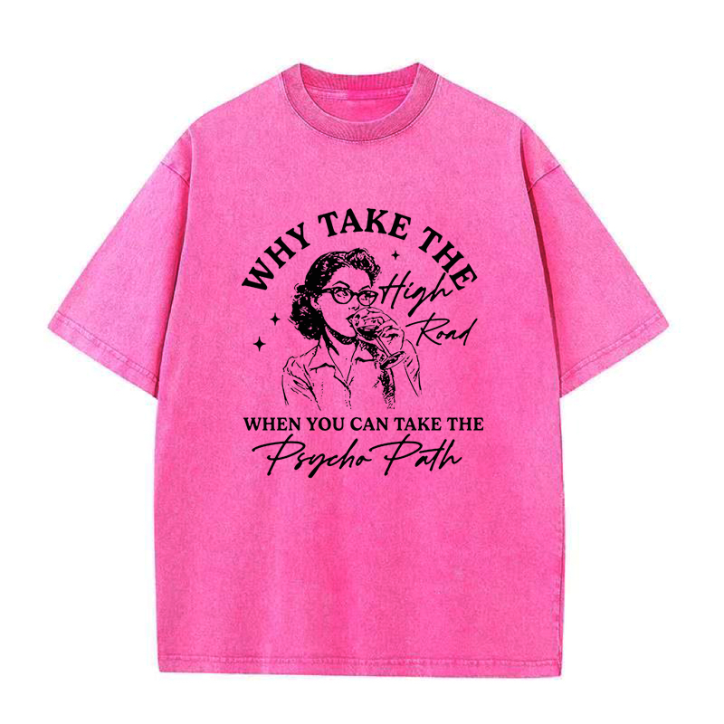 Why Take The High Road Tee