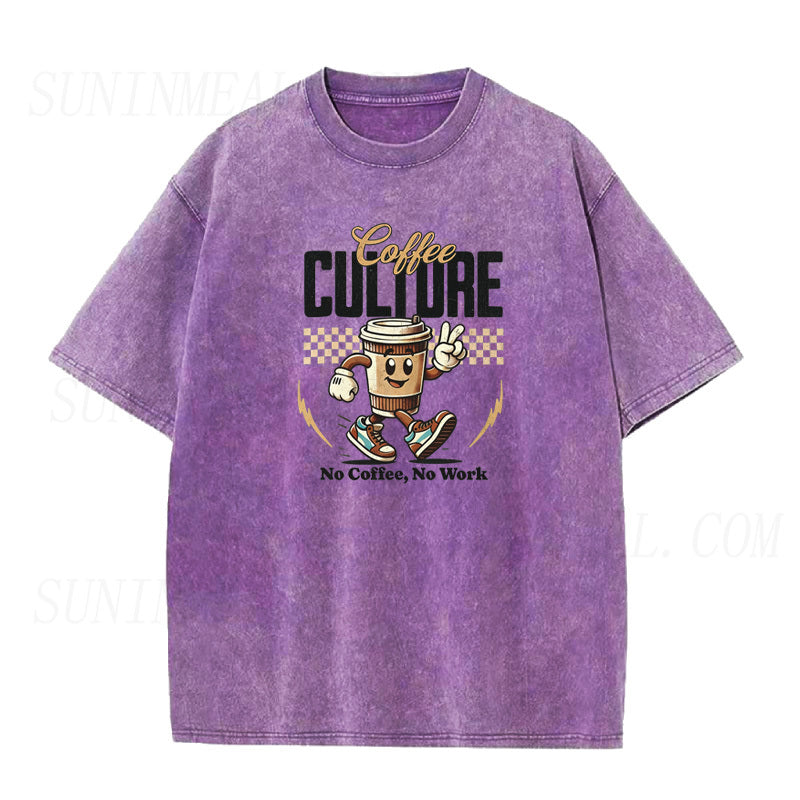 Coffee Culture No Coffee No Work Tee