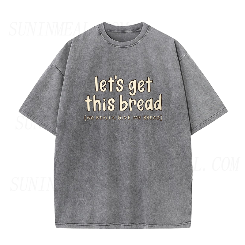 Let’s Get This Bread Unisex Tee