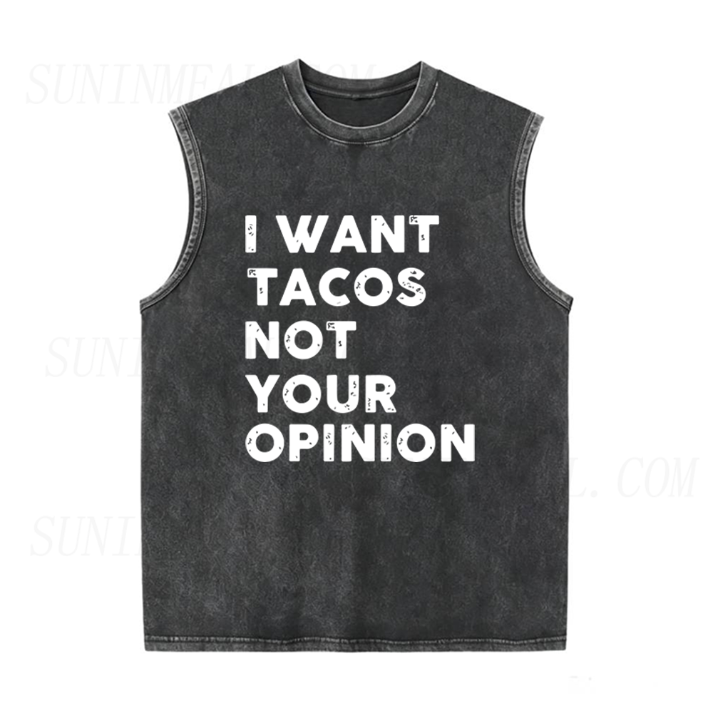 I Want Tacos Not Your Opinion Unisex Tank Top