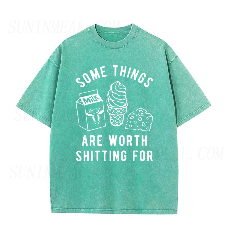 Some Things Are Worth Shitting for Tee