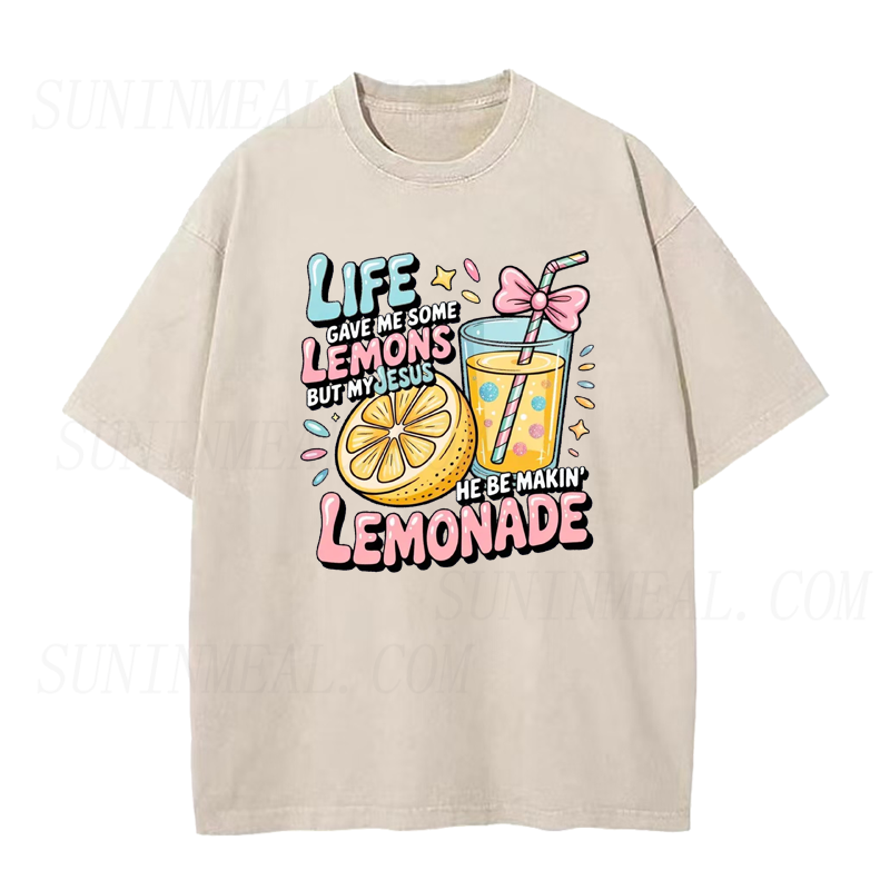 Life Gave Me Some Lemons, But My Jesus, He Be Makin' Lemonade Tee