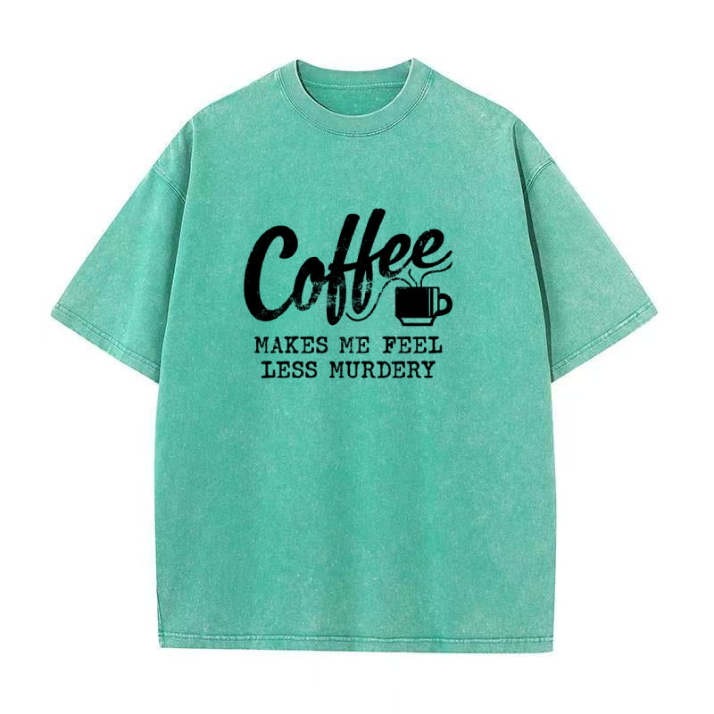 コーヒーを飲むと殺人衝動が和らぐユニセックスTシャツ