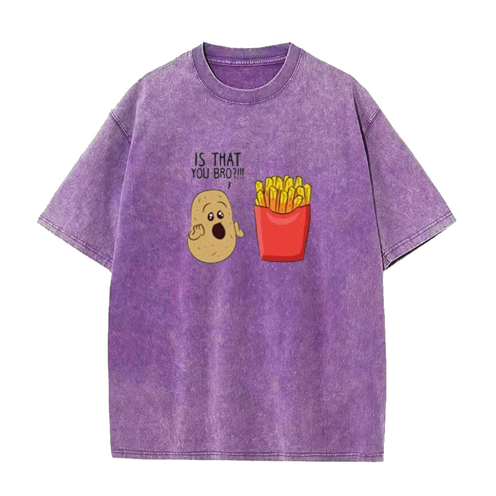Potatoes Fries Is That You Bro Unisex Tee