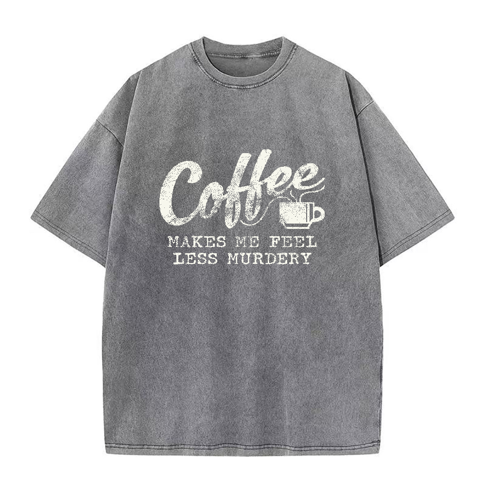 コーヒーを飲むと殺人衝動が和らぐユニセックスTシャツ
