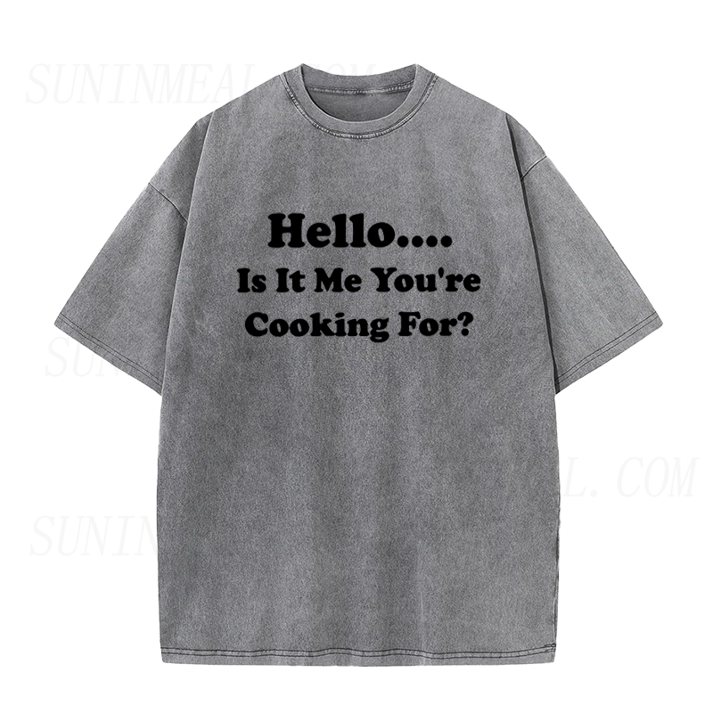 Hello Is It Me You're Cooking for Unisex Tee
