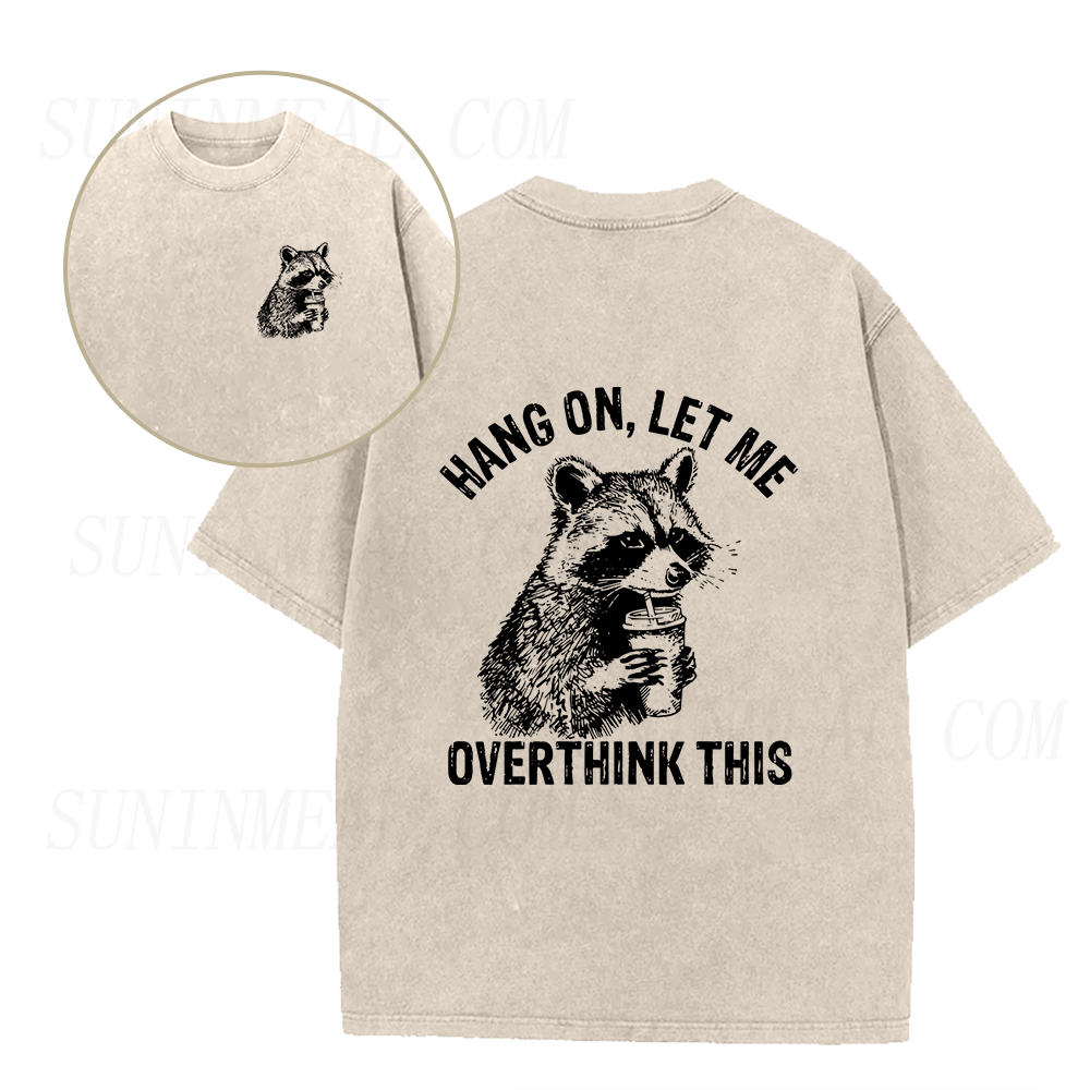 Hang On Let Me Overthink This Unisex Tee