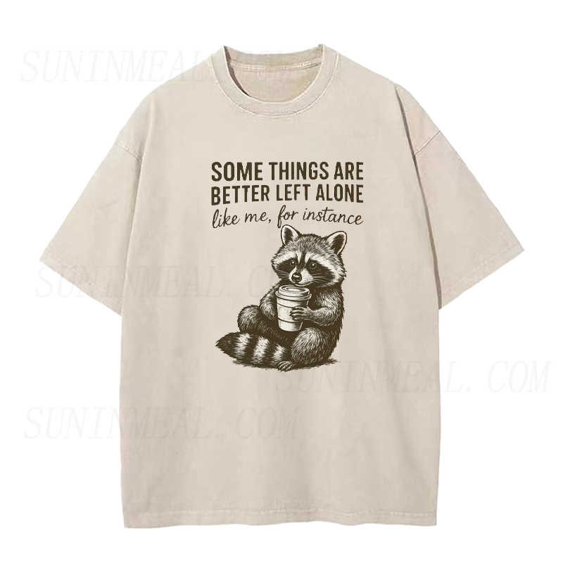 Somethings Are Better Left Alone Raccoon Coffee Unisex Tee