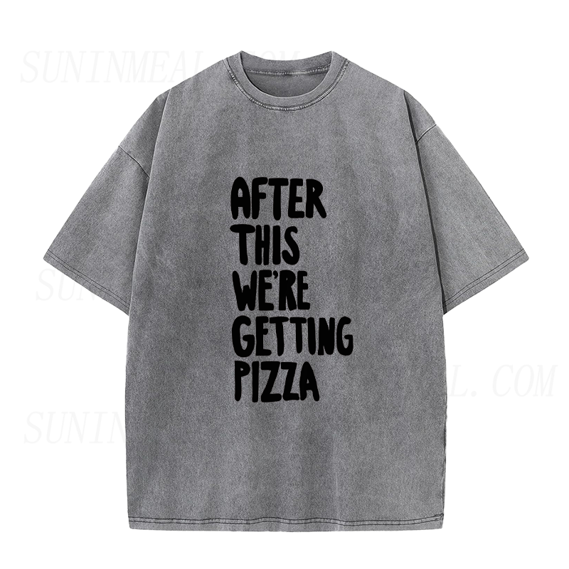 After This Were Getting Pizza Unisex Tee
