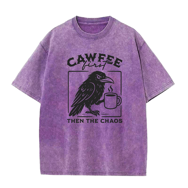 Cawfee First Then The Chaos Unisex Tee