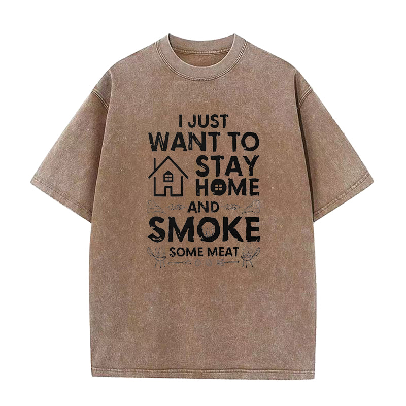 I Just Want To Stay Home And Smoke Some Meat Unisex Tee