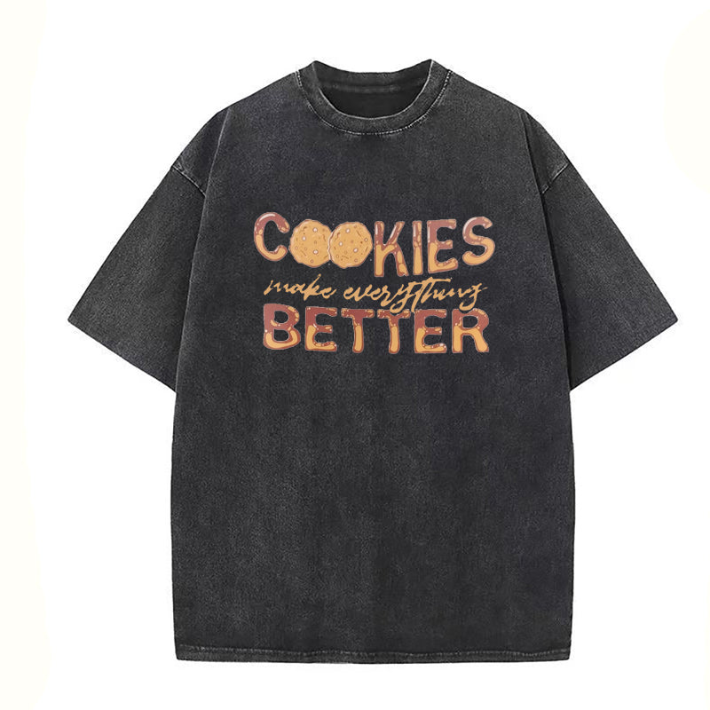 Cookies Make Everything Better Unisex Tee