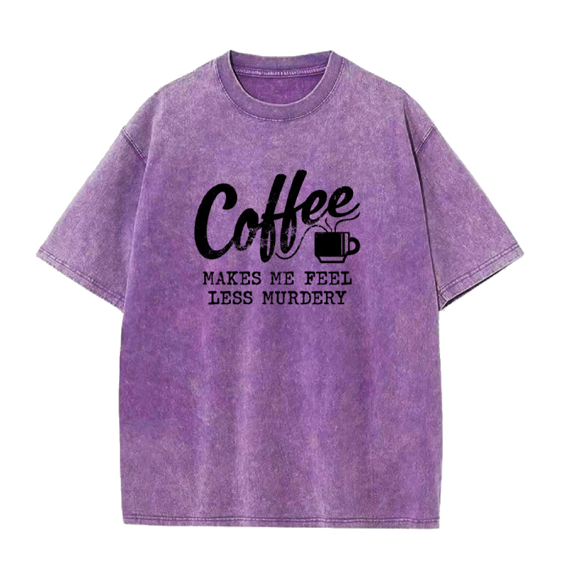 コーヒーを飲むと殺人衝動が和らぐユニセックスTシャツ