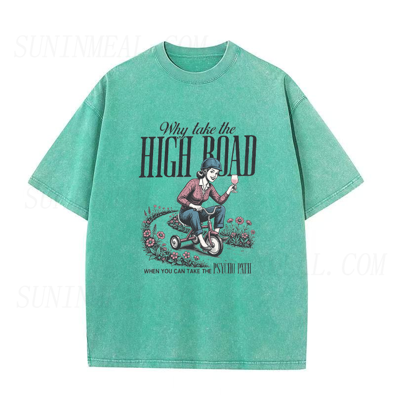 Why Take the High Road When You Can Take the Psycho Path Unisex Tee
