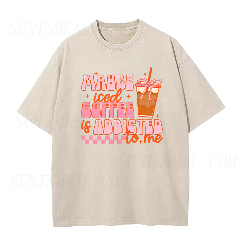 Maybe I’m Addicted To Iced Coffee Unisex Tee