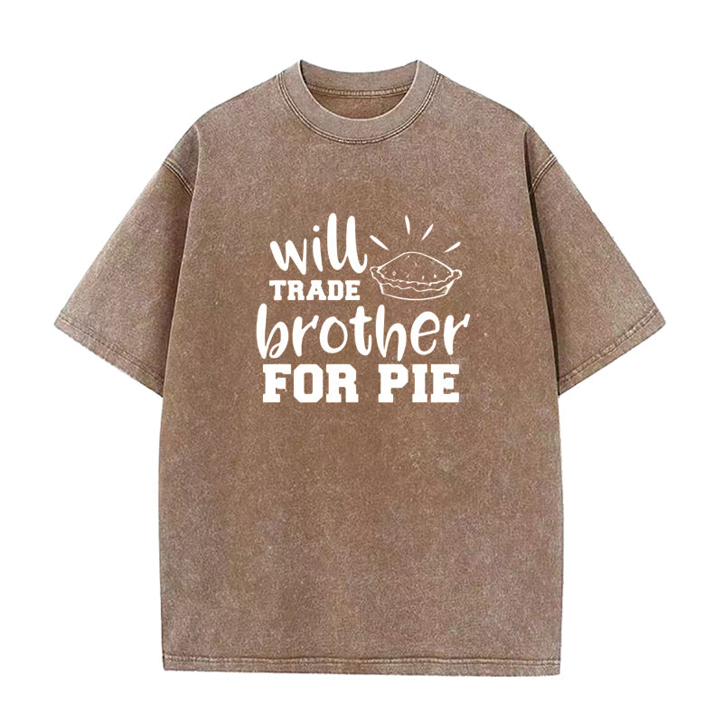 Will Trade Brother For Pie Unisex Tee