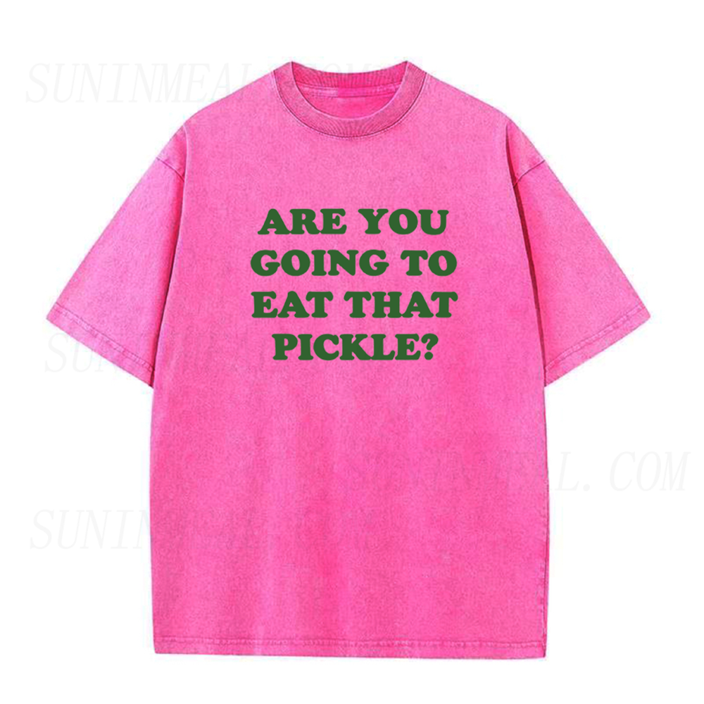 Are You Going To Eat That Pickle Unisex Tee