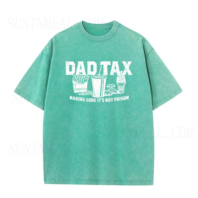 Dad Tax Making Sure It's Not Poison Unisex Tee