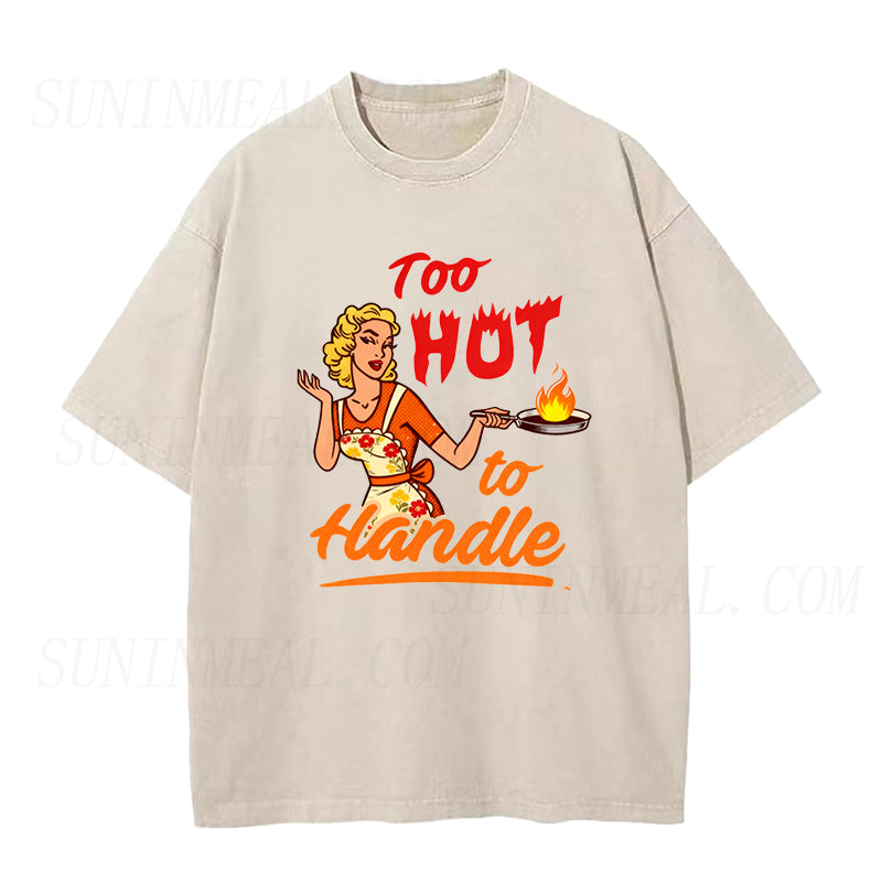Too Hot To Handle Unisex Tee