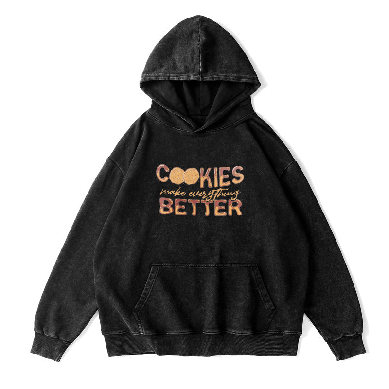 Cookies Make Everything Better Unisex Hoodie