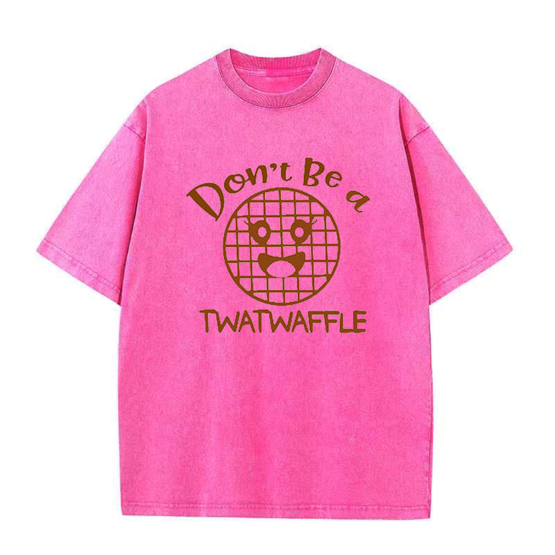 Don't be a Twatwaffle Unisex Tee