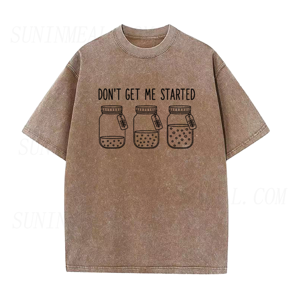Don't Get Me Started Sourdough Unisex Tee