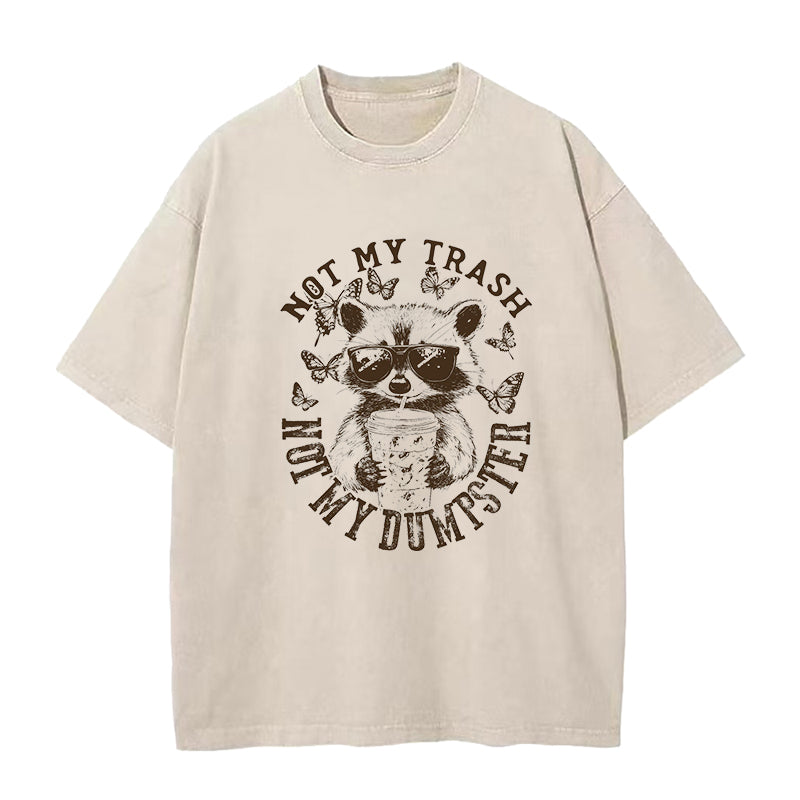 Not My Trash Not My Dumpster Unisex Tee