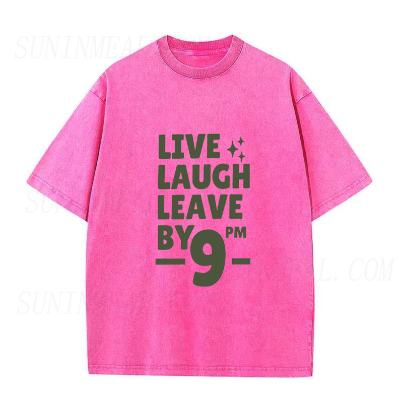 Live Laugh Leave By 9 PM Unisex Tee