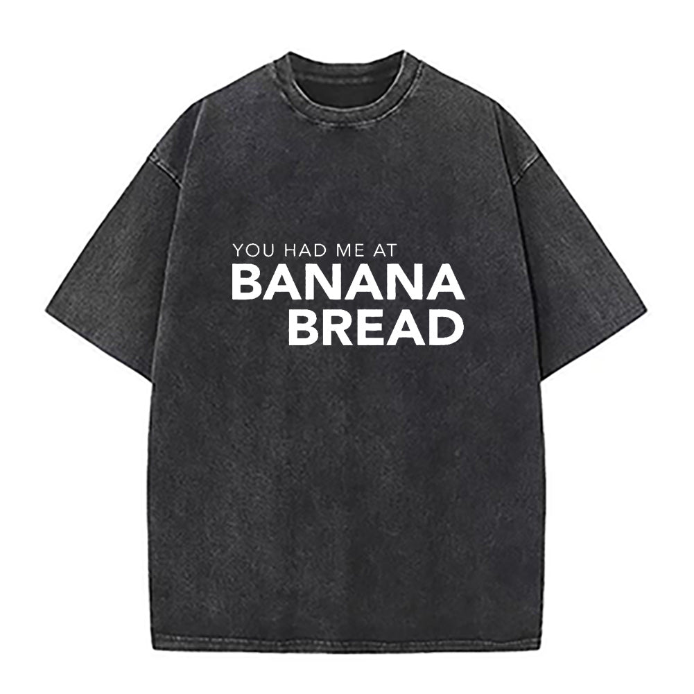 You Had Me At Banana Bread Unisex Tee