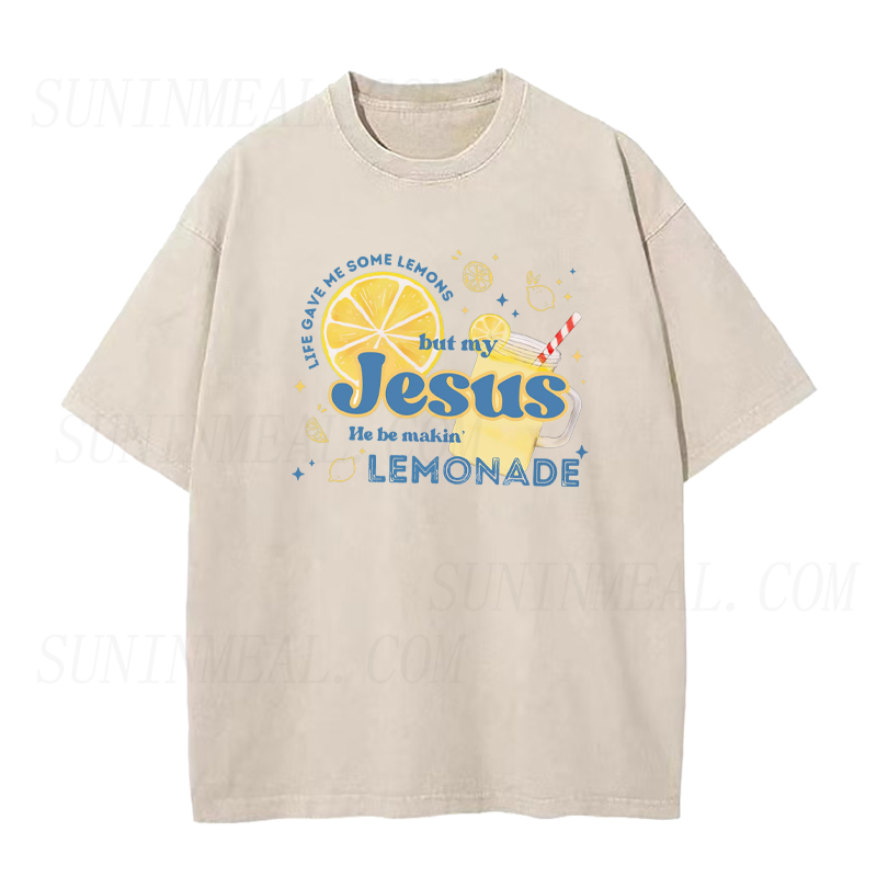 Life Gave Me Some Lemons But My Jesus He Be Makin' Lemonade Unisex Tee