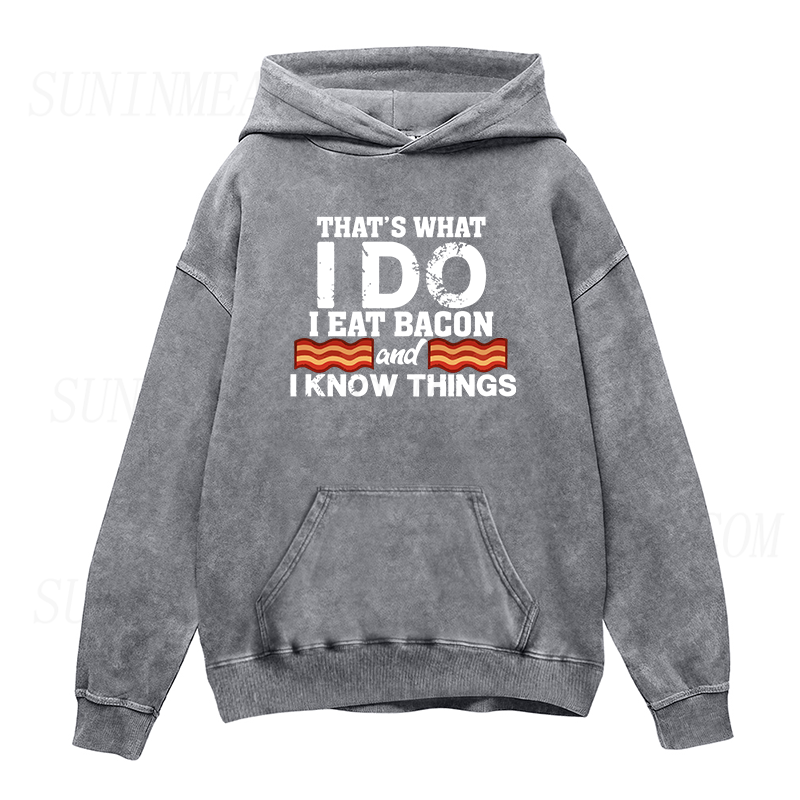 That's What I Do I Eat Bacon and I Know Things Unisex Hoodie
