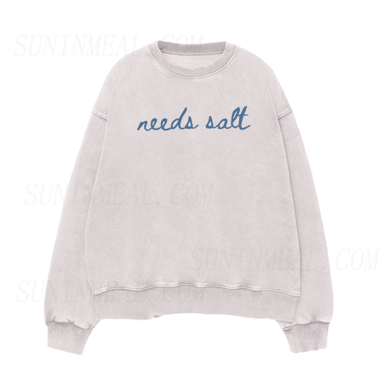 needs salt Unisex Crewneck Sweatshirt