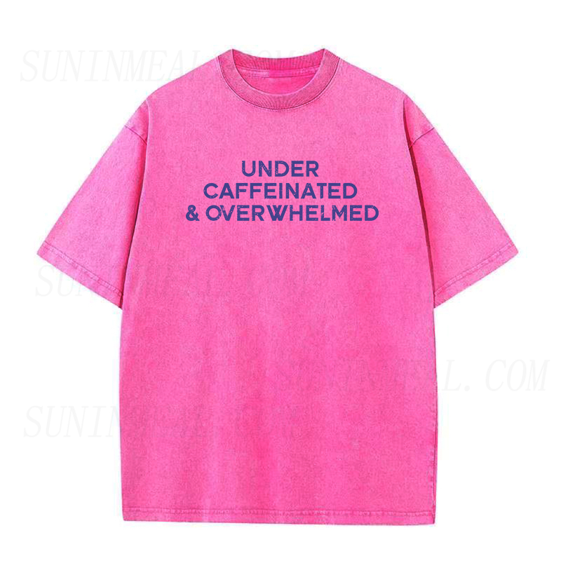 Under Caffeinated And Overwhelmed Unisex Tee
